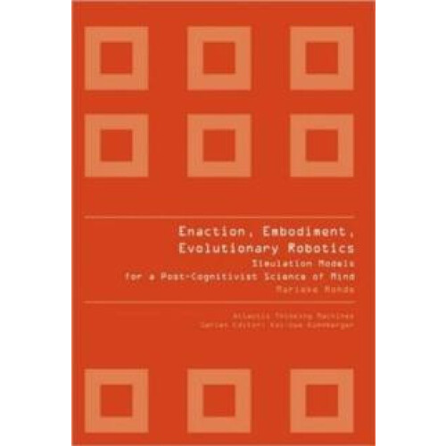 ENACTION EMBODIMENT EVOLUTIONARY ROBOTICS SIMULATION MODELS FOR A POST