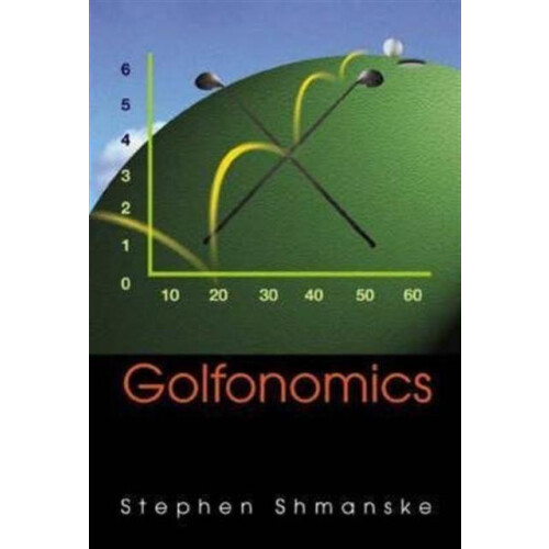 GOLFONOMICS by SHMANSKE STEPHEN Hardcover Book