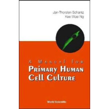 MANUAL FOR PRIMARY HUMAN CELL..V1 by SCHANTZ JANTHORSTEN Paperback Boo