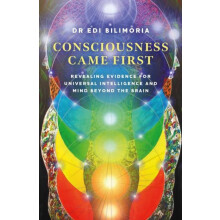 Consciousness Came First by Dr Edi Bilimoria Paperback Book