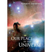 OUR PLACE IN THE UNIVERSE by GLENDENNING NORMAN K Hardcover Book