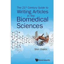 21ST CENTURY GUIDE TO WRITING ARTICLES IN THE BIOMEDICAL SCI by DISKIN