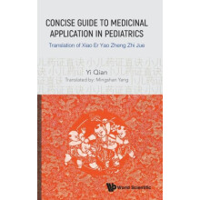 CONCISE GUIDE TO MEDICINAL APPLICATION IN PEDIATRICS by QIAN YI Hardco