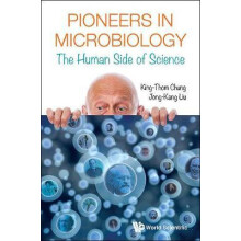 PIONEERS IN MICROBIOLOGY THE HUMAN SIDE OF SCIENCE by CHUNG KINGTHOM P