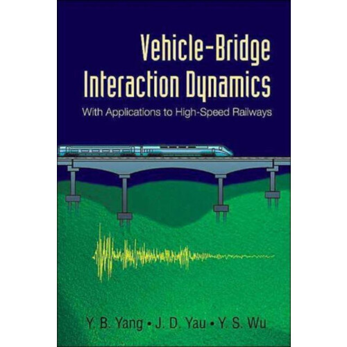 VEHICLEBRIDGE INTERACTION DYNAMICS by YANG Y B Hardcover Book