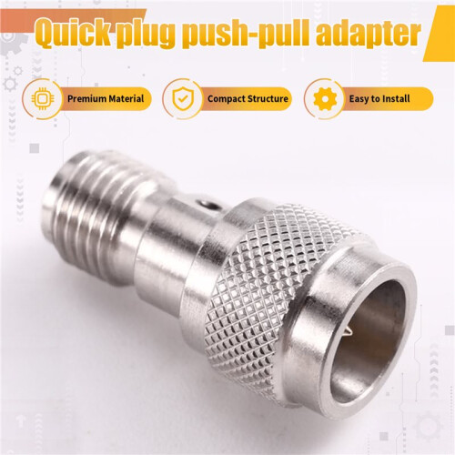 Stainless Steel SMA Quick Test Adapter Fast Plug Push Pull Adapter 18GHz 50ohm 1