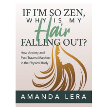 If Im So Zen Why is My Hair Falling Out How Anxiety and Past Trauma Ma