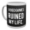 GB Eye GB eye Gaming Ruined My Life Mug 3