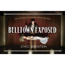 Belltown Exposed A local history told through tableaux vivants Hardcov