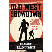 Old West Showdown Two Authors Wrangle over the Truth about the Mythic