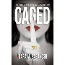 Caged The True Story of Abuse Betrayal and GTMO by Lara M. Sabanosh Pa