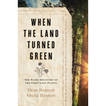 When the Land Turned Green The Maine Discovery of the First Land Plant