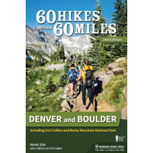 60 Hikes Within 60 Miles Denver and Boulder Including Fort Collins and