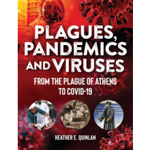 Plagues Pandemics and Viruses From the Plague of Athens to Covid 19 by