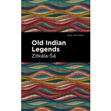 Old Indian Legends by ZitkalaSa Paperback Book
