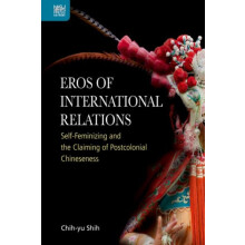 Eros of International Relations SelfFeminizing and the Claiming of Pos