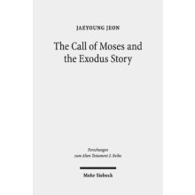 The Call of Moses and the Exodus Story A RedactionalCritical Study in