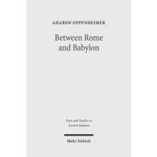 Between Rome and Babylon Studies in Jewish Leadership and Society Hard