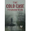 The Cold Case Foundation How a Team of Experts Solves Murders and Miss 1