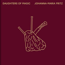 Johanna Maria Fritz Daughters of Magic by Delaine Le Bas Hardcover Boo