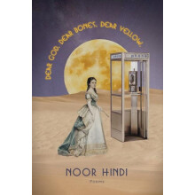 DEAR GOD. DEAR BONES. DEAR YELLOW. by Noor Hindi Hardcover Book