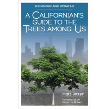 A Californians Guide to the Trees Among Us Expanded and Updated by Mat