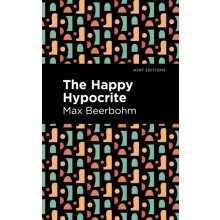 The Happy Hypocrite by Max Beerbohm Paperback Book