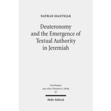 Deuteronomy and the Emergence of Textual Authority in Jeremiah by Nath