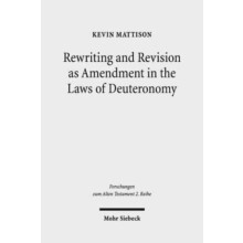 Rewriting and Revision as Amendment in the Laws of Deuteronomy by Kevi