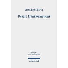 Desert Transformations Studies in the Book of Numbers by Christian Fre