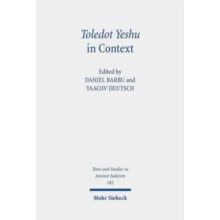 Toledot Yeshu in Context The Jewish Life of Jesus in Ancient Medieval