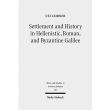 Settlement and History in Hellenistic Roman and Byzantine Galilee An A