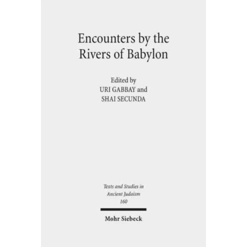 Encounters by the Rivers of Babylon Scholarly Conversations Between Je