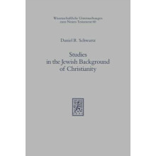 Studies in the Jewish Background of Christianity by Daniel R Schwartz