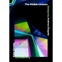 The Visible Unseen Essays by Andrea Chapela Hardcover Book