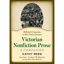 Victorian Nonfiction Prose A Companion by Kathy Rees Paperback Book