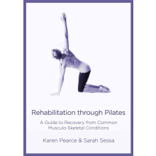 Rehabilitation Through Pilates A Guide to Recovery from Common Musculo