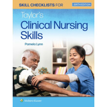 Skill Checklists for Taylors Clinical Nursing Skills by Pamela B Lynn