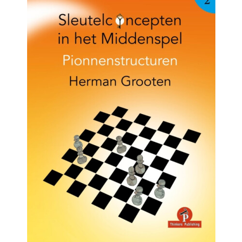 Sleutelconcepten in het middenspel deel 2 Pionnenstructuren by Grooten