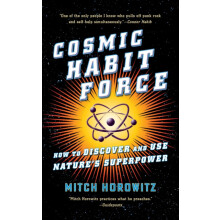 Cosmic Habit Force How to Discover and Use Natures Superpower by Mitch