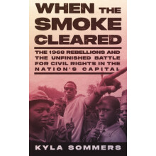 When the Smoke Cleared The 1968 Rebellions and the Unfinished Battle f