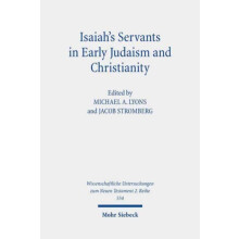 Isaiahs Servants in Early Judaism and Christianity The Isaian Servant