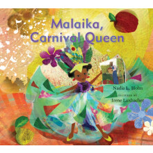 Malaika Carnival Queen by Nadia L. Hohn Hardcover Book