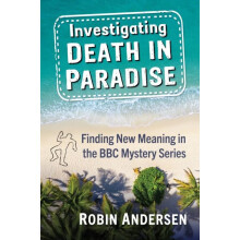 Investigating Death in Paradise Finding New Meaning in the BBC Mystery