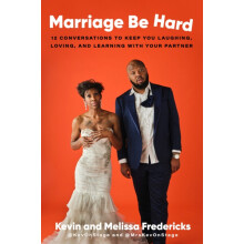 Marriage Be Hard 12 Conversations to Keep You Laughing Loving and Lear