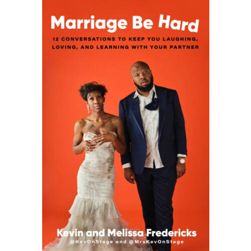 Marriage Be Hard 12 Conversations to Keep You Laughing Loving and Lear