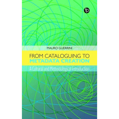 From Cataloguing to Metadata Creation A Cultural and Methodological In