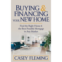 Buying and Financing Your New Home Find the Right Home and the Best Po