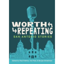 Worth Repeating San Antonio Stories Paperback Book