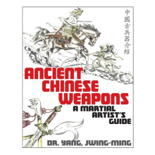 Ancient Chinese Weapons A Martial Arts Guide by JwingMing Yang Hardcov
